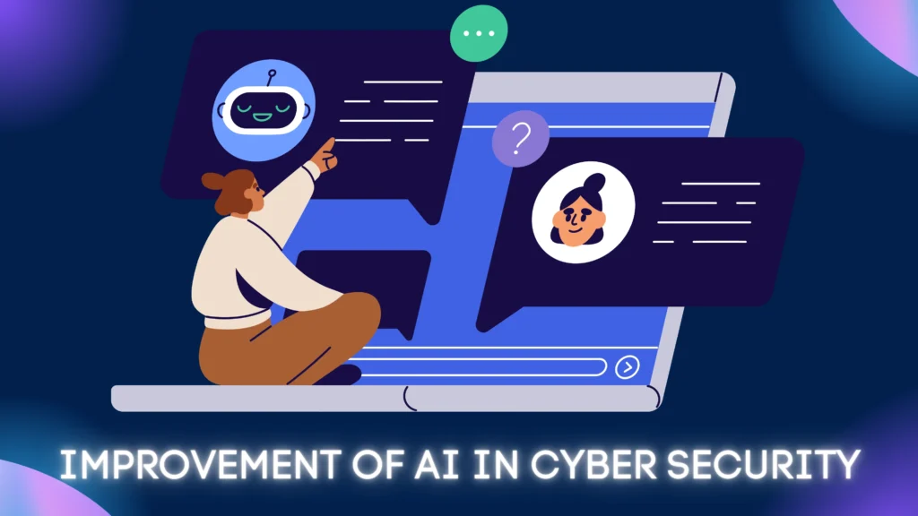 How is AI in cyber security being improved?