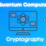 The Rise of Quantum Computing And Its Potential To Revolutionize Cryptography
